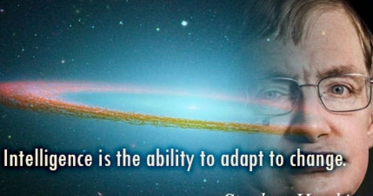 Will have the ability to. Intelligence is the ability to adapt to change stephen hawking. stephen hawking quotes. intelligence is the ability to adapt to change.