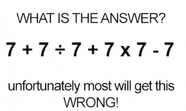 Πόσο κάνει 7+ 7 : 7 + 7 x 7 – 7; Δεν θα το βρείτε ποτέ!
