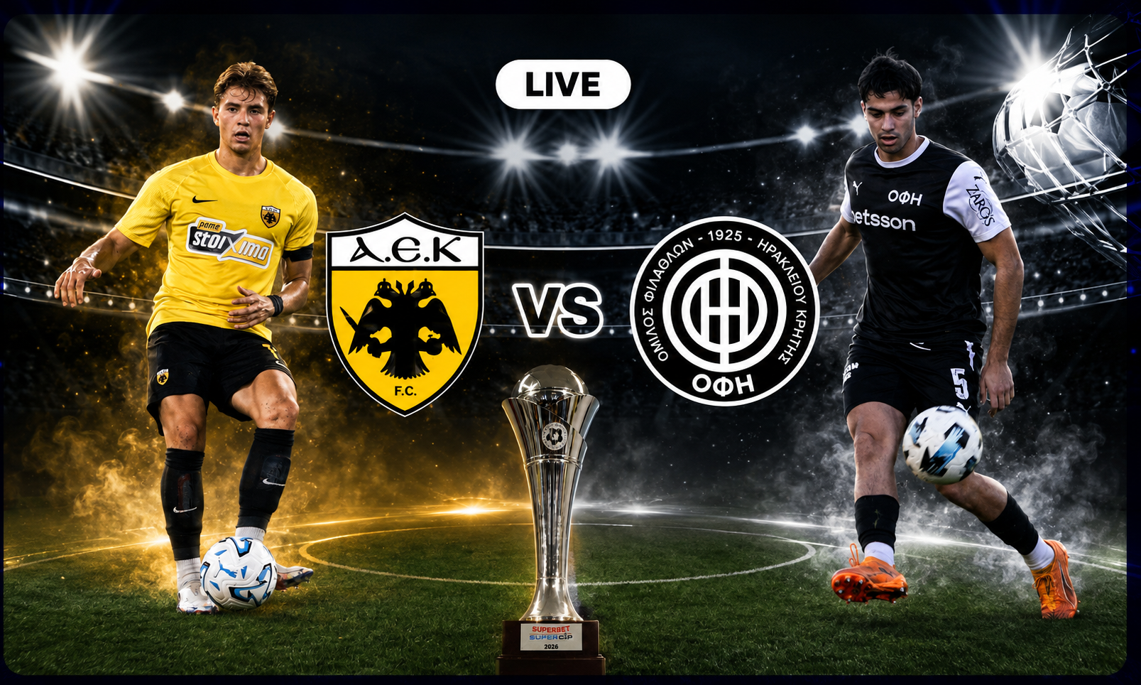 LIVE ΑΕΚ-ΟΦΗ (0-0): Ο αγώνας για το Super Cup και τον πρώτο τίτλο της σεζόν