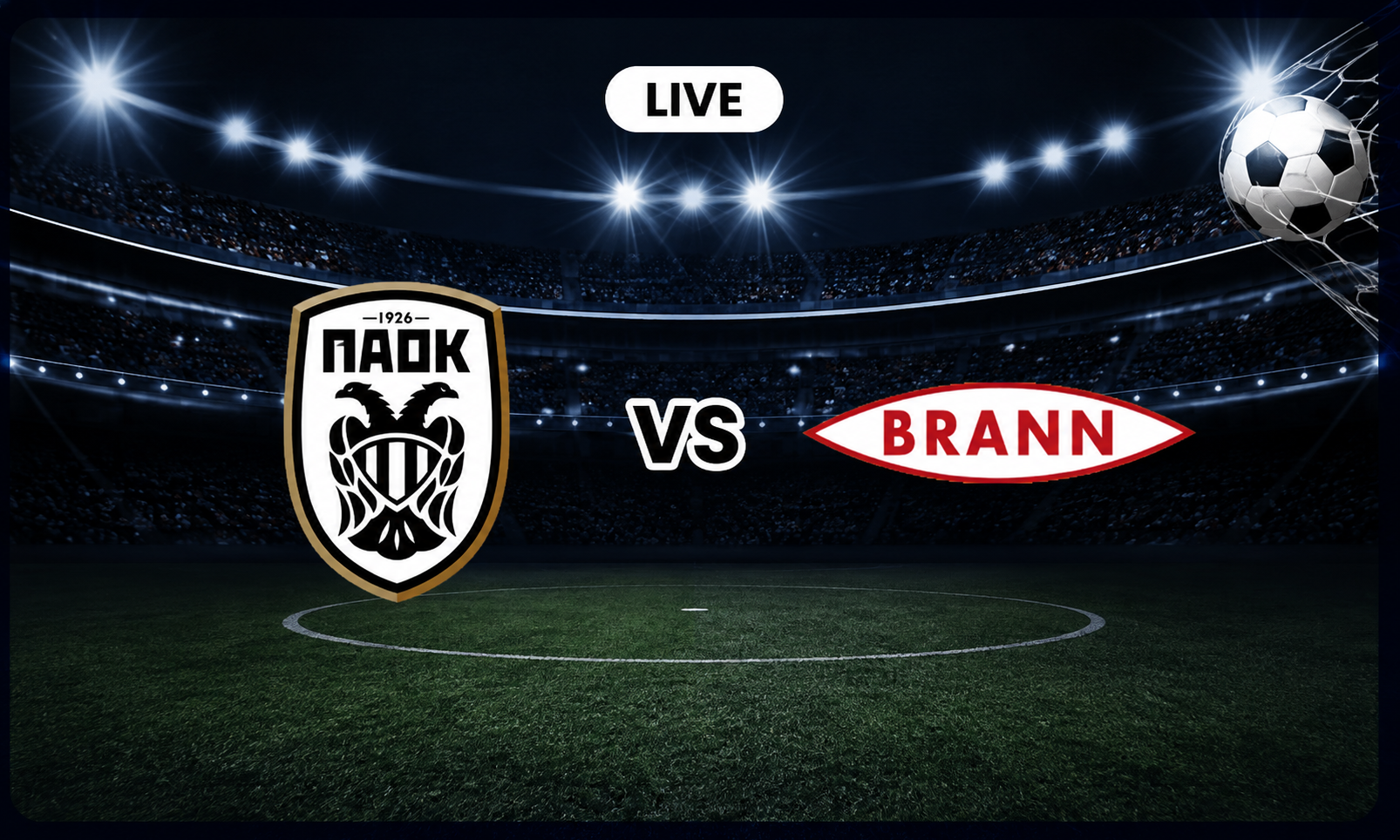LIVE ΠΑΟΚ – Μπραν 0-0: Βασικός ο Γιαννούλης, ενδεκάδα και ο Καμαρά