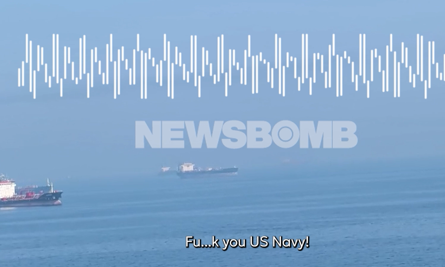 «Fu...k you US Navy!» - «Αλλάξτε πορεία, γυρίστε στο Μπαντάρ Αμπάς, αλλιώς θα κάνουμε χρήση πυρός»